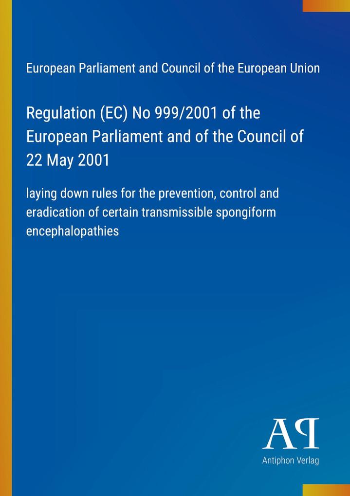 Regulation (EC) No 999/2001 of the European Parliament and of the Council of 22 May 2001