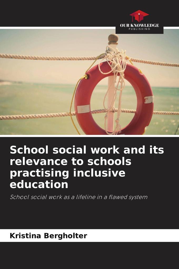School social work and its relevance to schools practising inclusive education