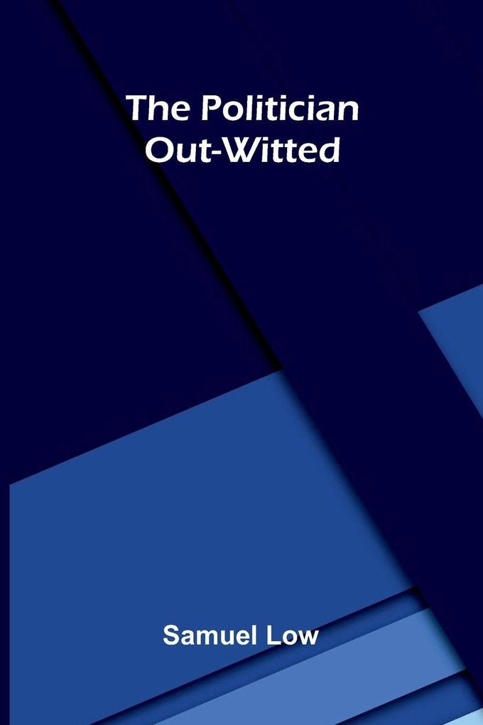 The Politician Out-Witted
