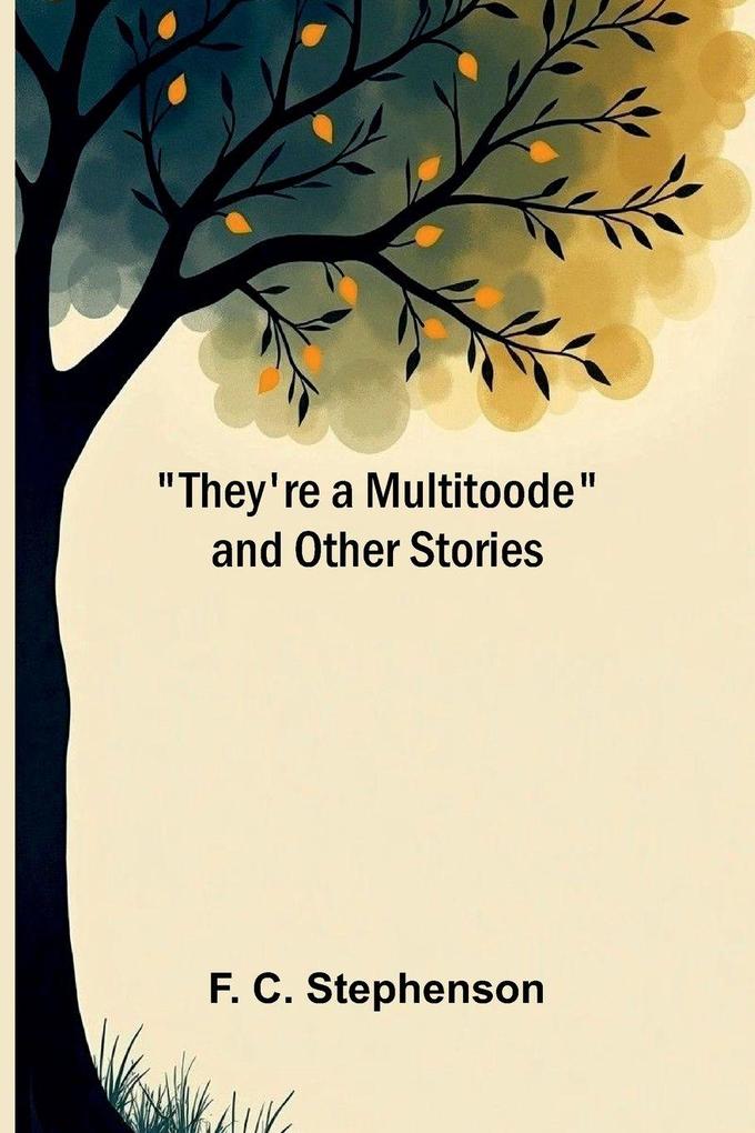 'They're a multitoode' and other stories