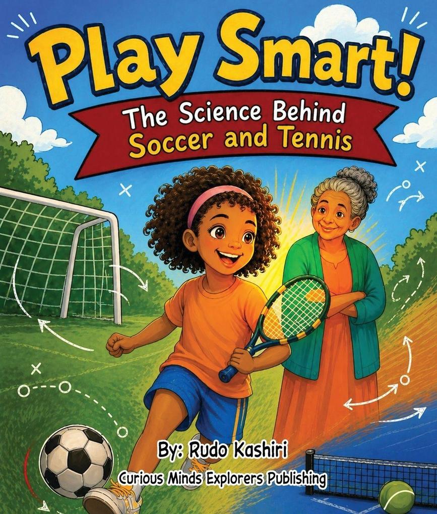 Play Smart! The Science Behind Soccer and Tennis