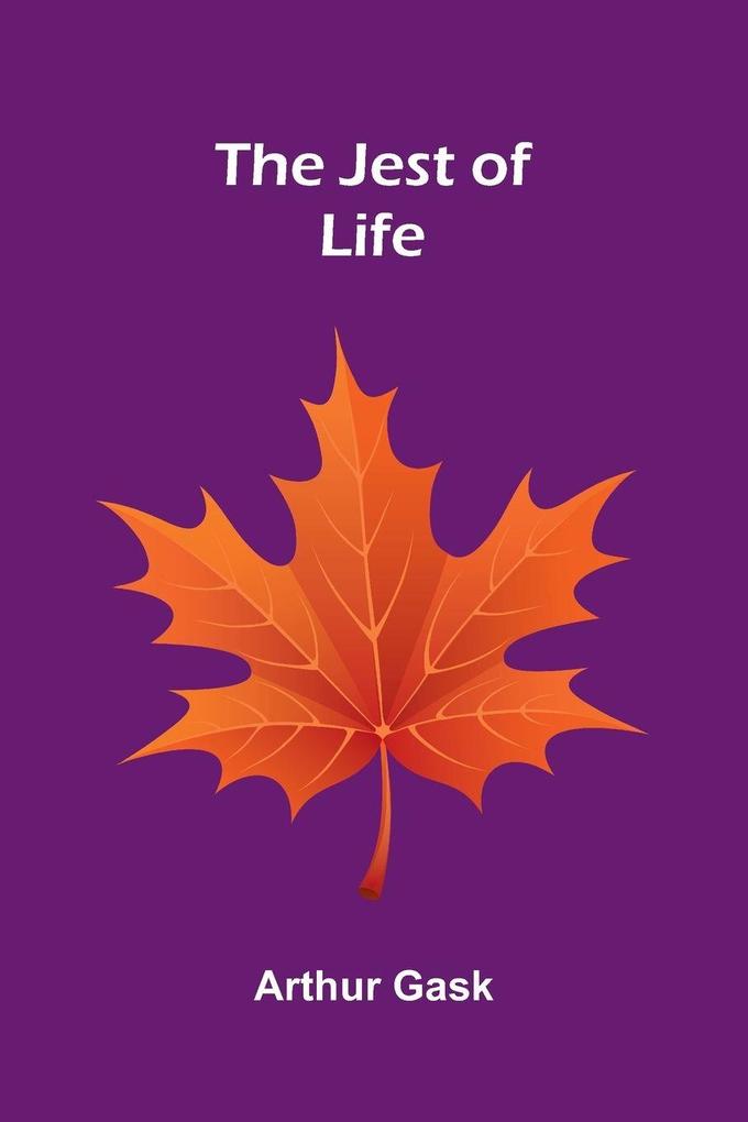 The Jest of Life