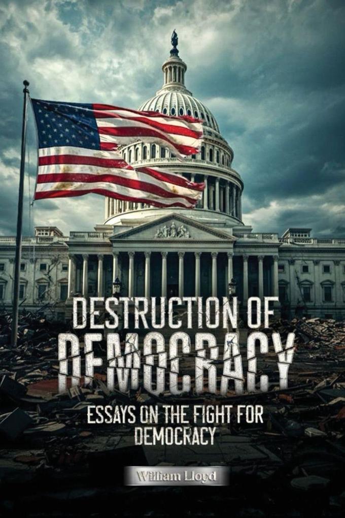 Destruction of Democracy