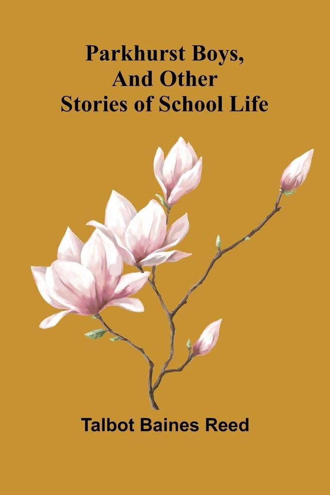 Parkhurst Boys and Other Stories of School Life