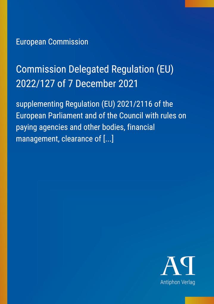 Commission Delegated Regulation (EU) 2022/127 of 7 December 2021