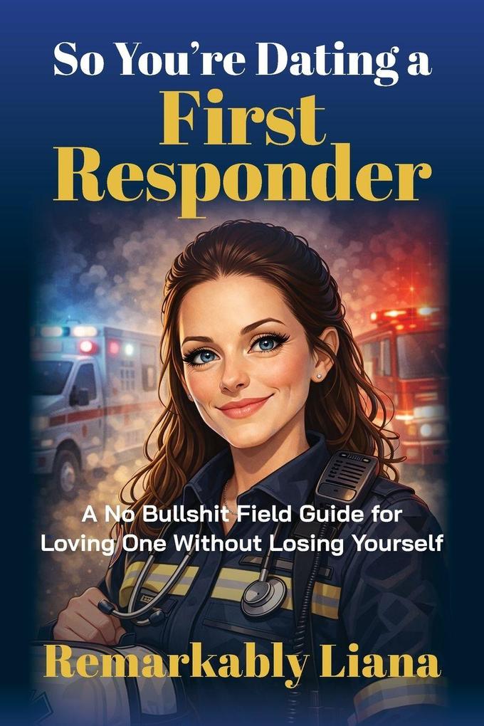 So You're Dating a First Responder
