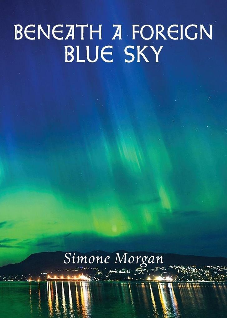 Beneath a Foreign Blue Sky