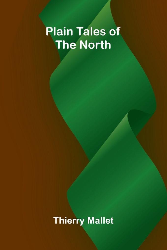 Plain Tales of the North