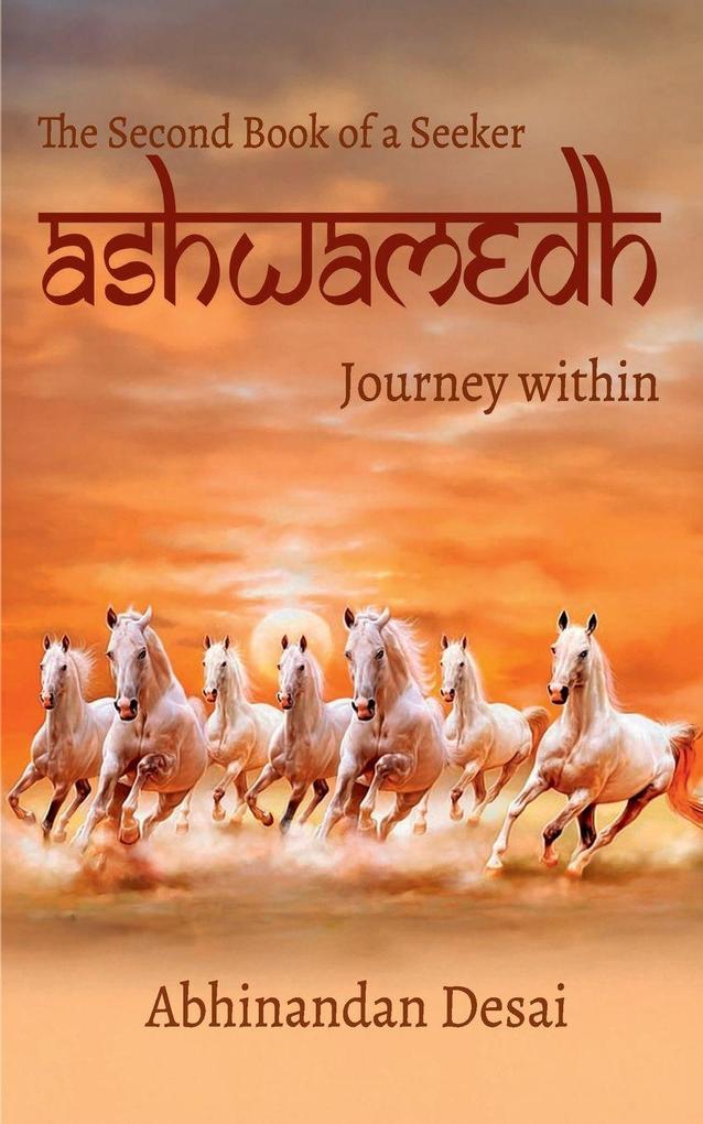 The Second Book A Seeker - Ashwamedh - Journey within