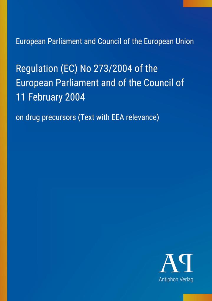 Regulation (EC) No 273/2004 of the European Parliament and of the Council of 11 February 2004