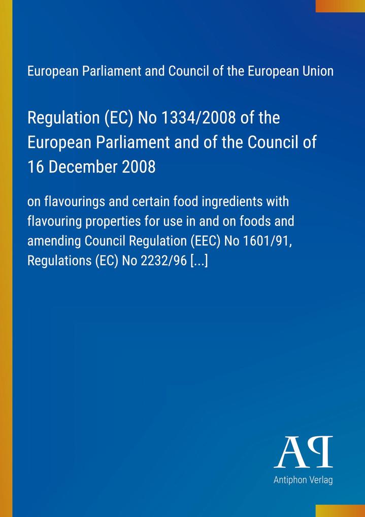 Regulation (EC) No 1334/2008 of the European Parliament and of the Council of 16 December 2008