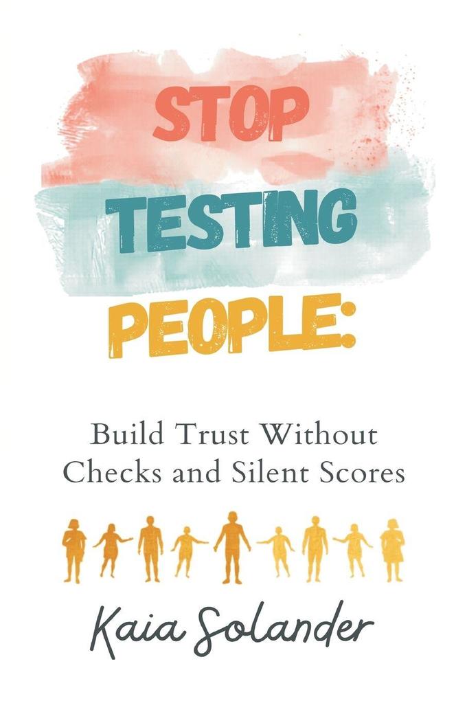 Stop Testing People