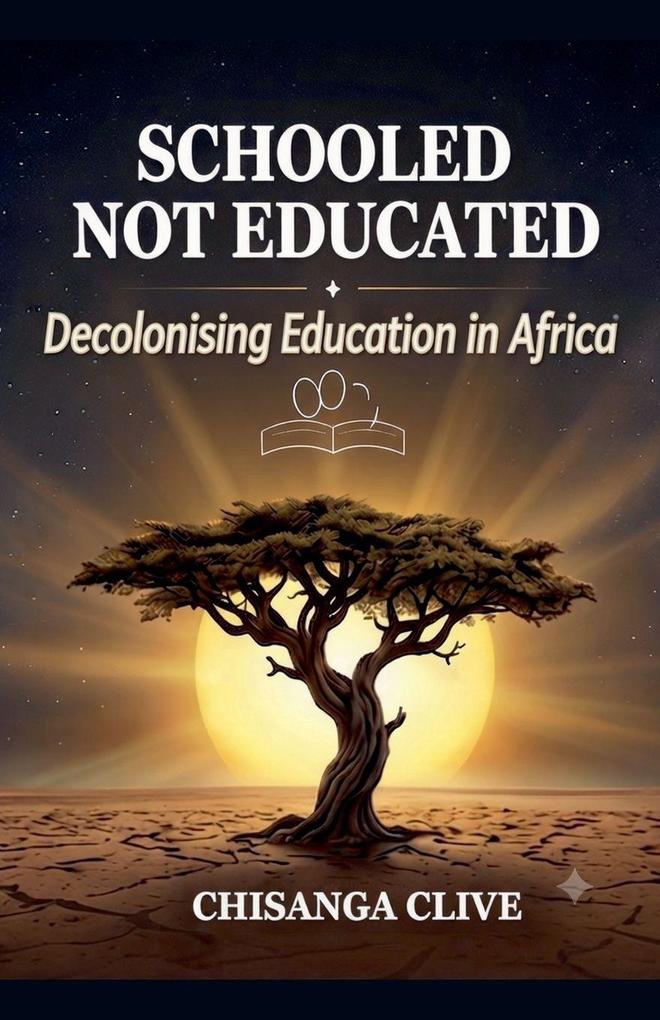 Schooled Not Educated