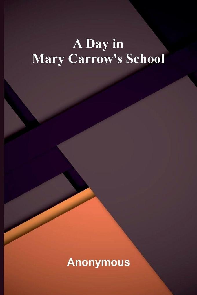 A day in Mary Carrow's school