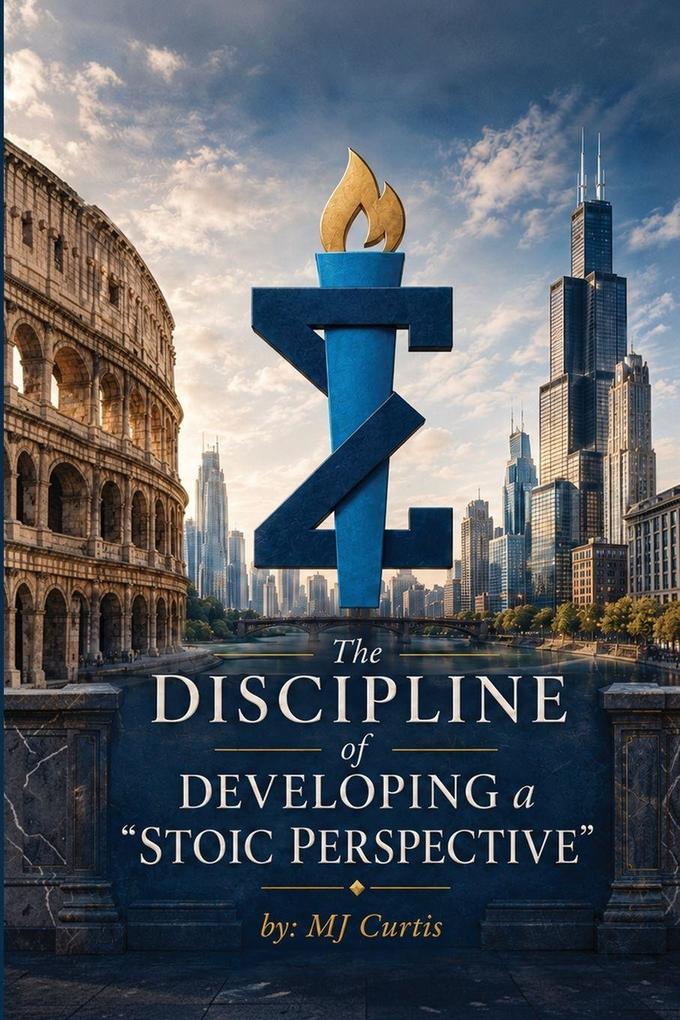 The Discipline of Developing a 'Stoic Perspective'