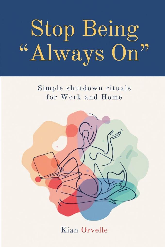 Stop Being 'Always On'