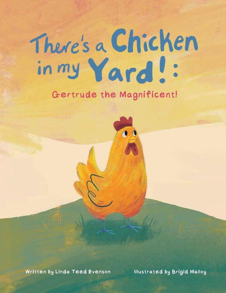 There's a Chicken in my Yard!