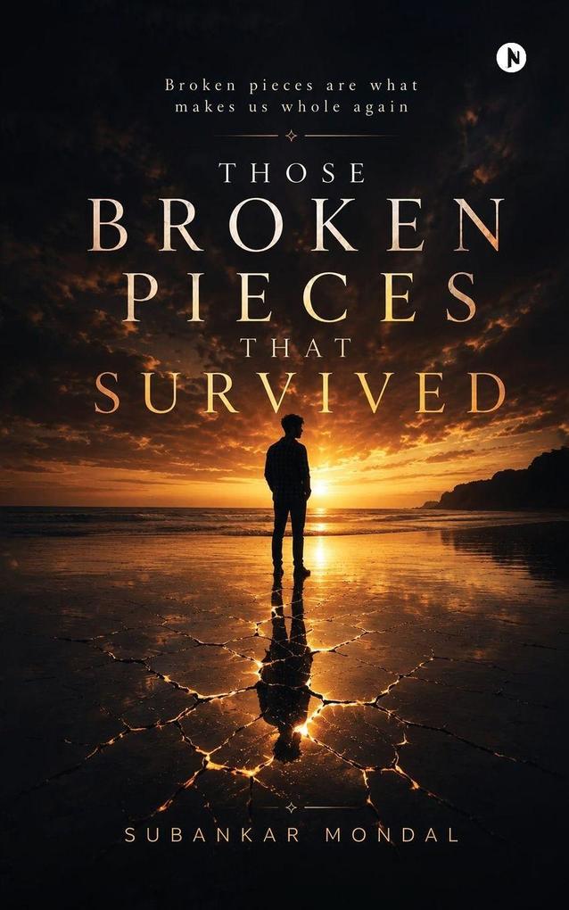 THOSE BROKEN PIECES THAT SURVIVED