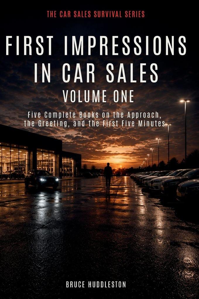 FIRST IMPRESSIONS IN CAR SALES Volume One