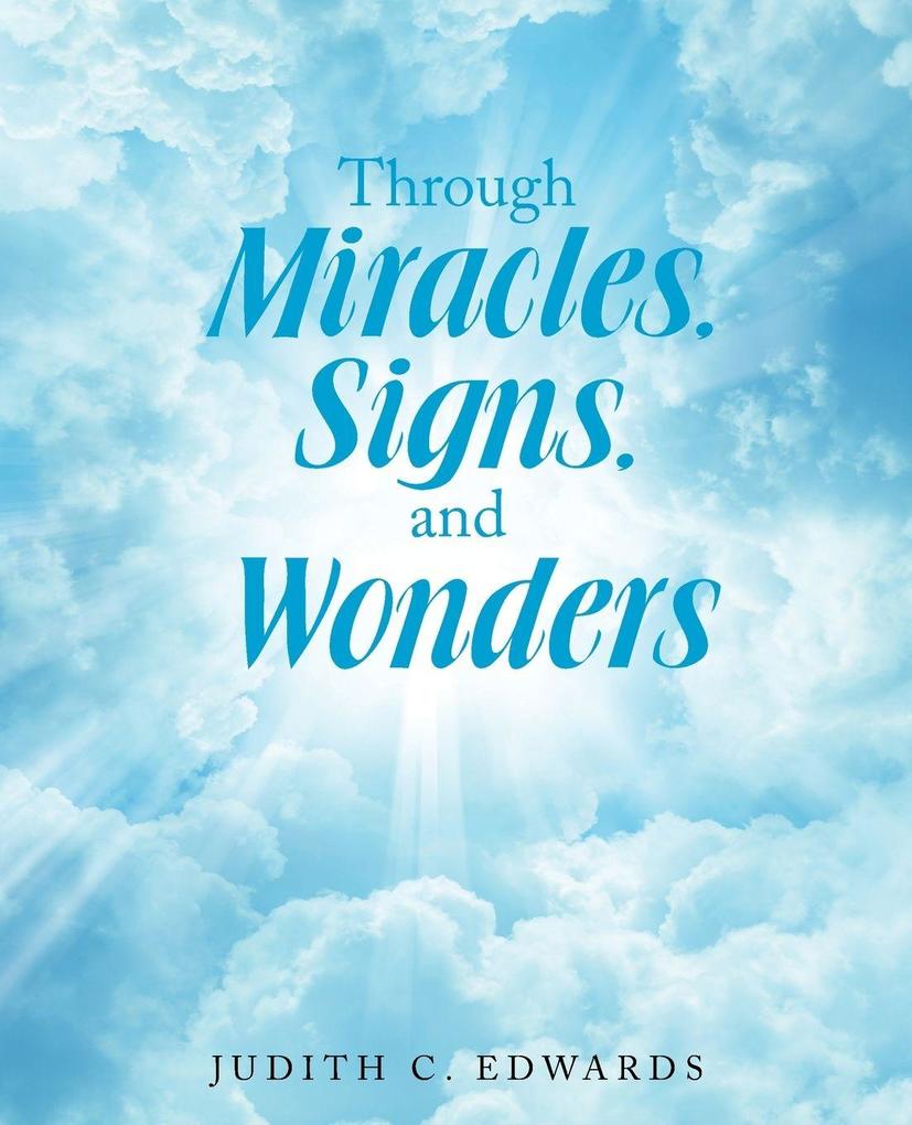 Through Miracles Signs and Wonders