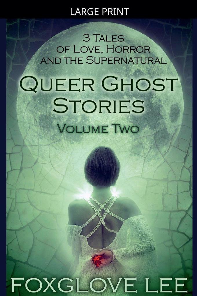Queer Ghost Stories Volume Two