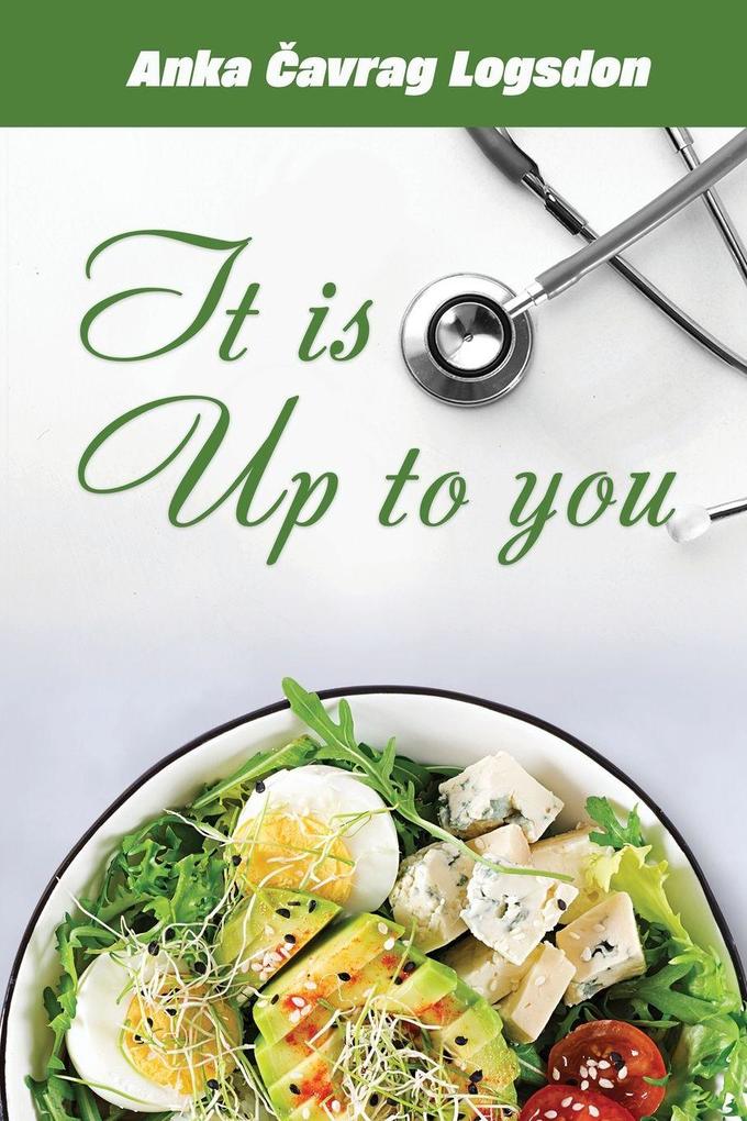 It is up to you