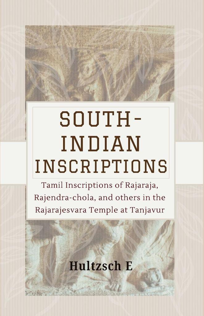 SOUTH-INDIAN INSCRIPTIONS Tamil Inscriptions of Rajaraja Rajendra-chola And Others In The Rajarajesvara Temple At Tanjavur
