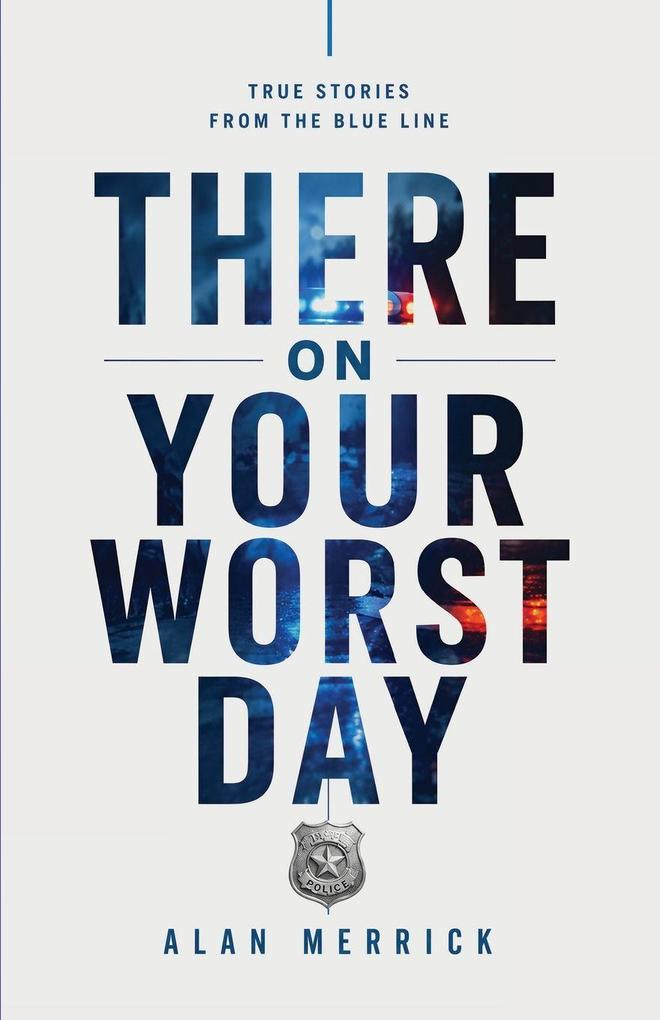 There On Your Worst Day