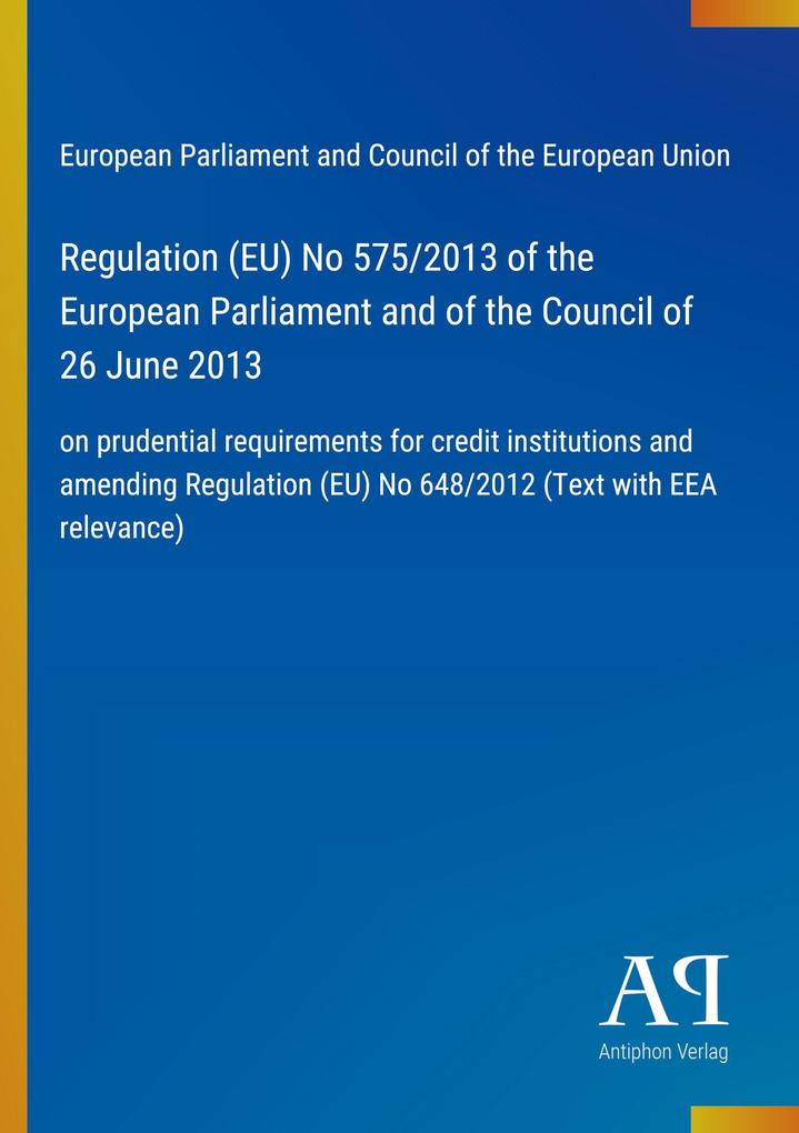 Regulation (EU) No 575/2013 of the European Parliament and of the Council of 26 June 2013