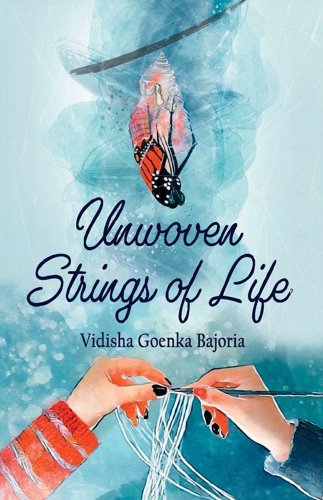 Unwoven Strings of Life