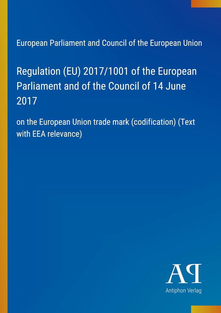 Regulation (EU) 2017/1001 of the European Parliament and of the Council of 14 June 2017