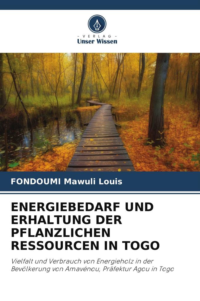 ENERGIEBEDARF UND ERHALTUNG DER PFLANZLICHEN RESSOURCEN IN TOGO