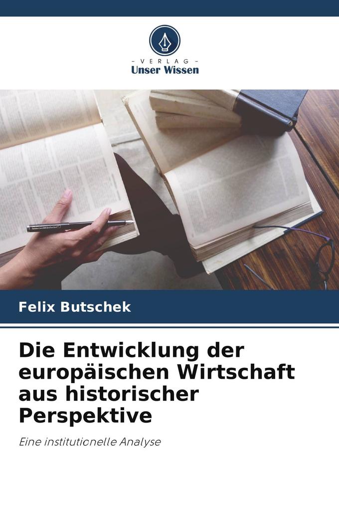 Die Entwicklung der europäischen Wirtschaft aus historischer Perspektive