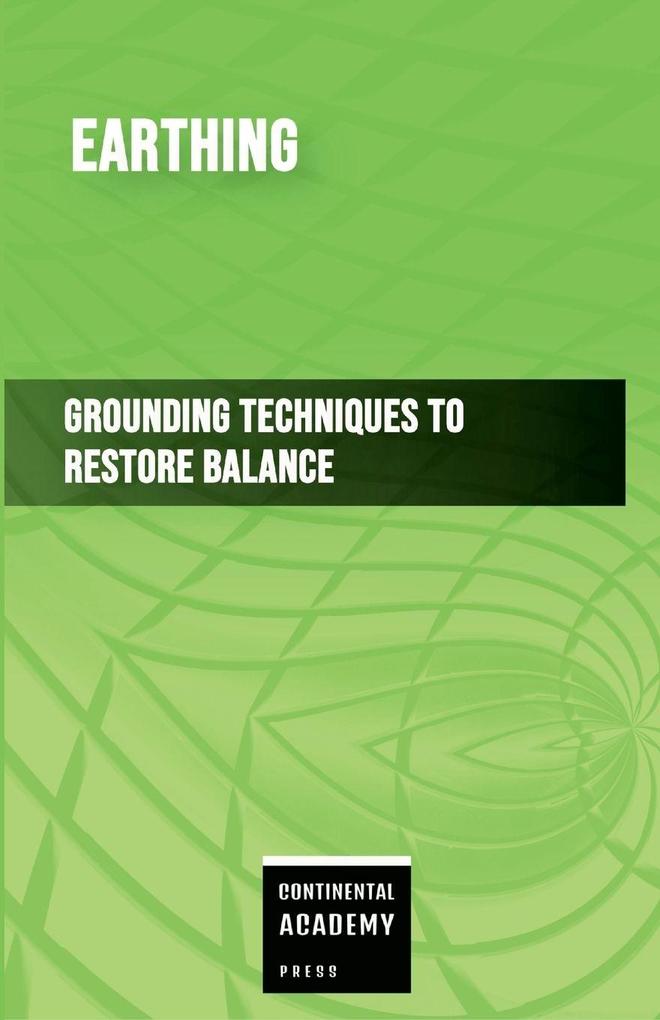 Earthing - Grounding Techniques to Restore Balance
