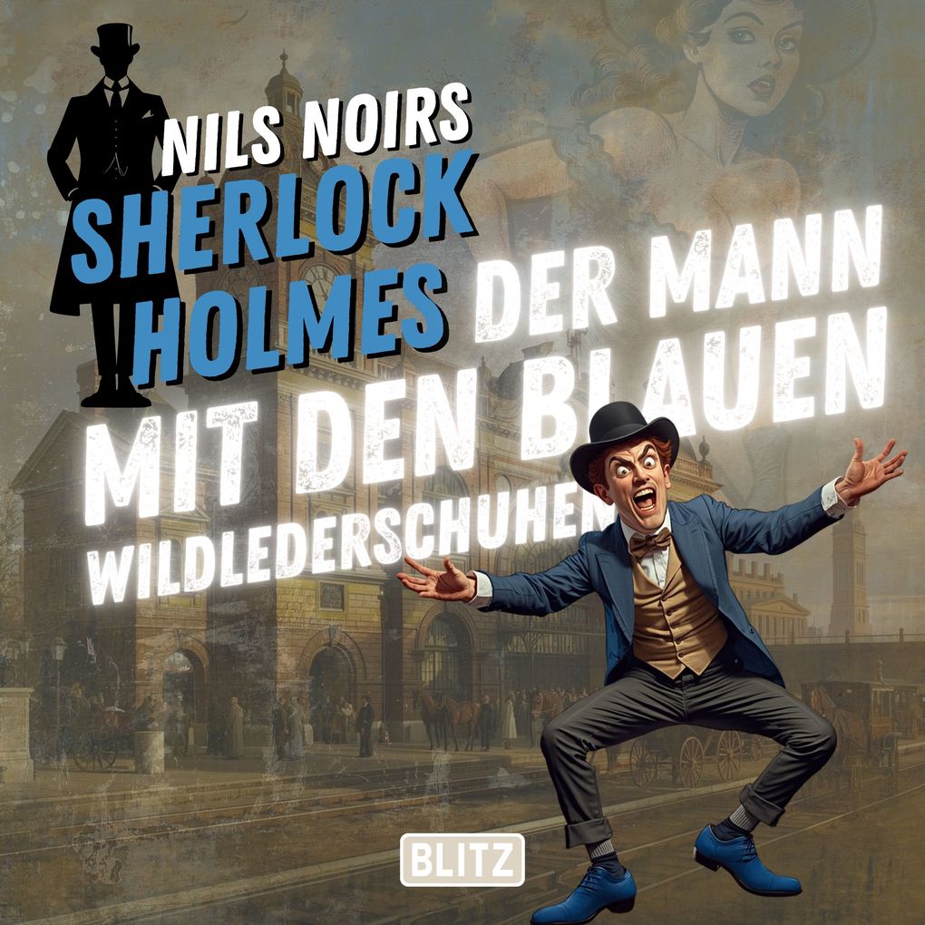 Nils Noirs Sherlock Holmes Staffel 8 - Folge 1: Der Mann mit den blauen Wildlederschuhen