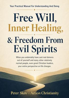 Free Will Inner Healing & Freedom From Evil Spirits