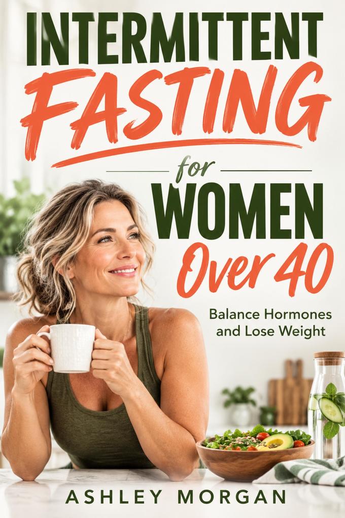 Intermittent Fasting for Women Over 40