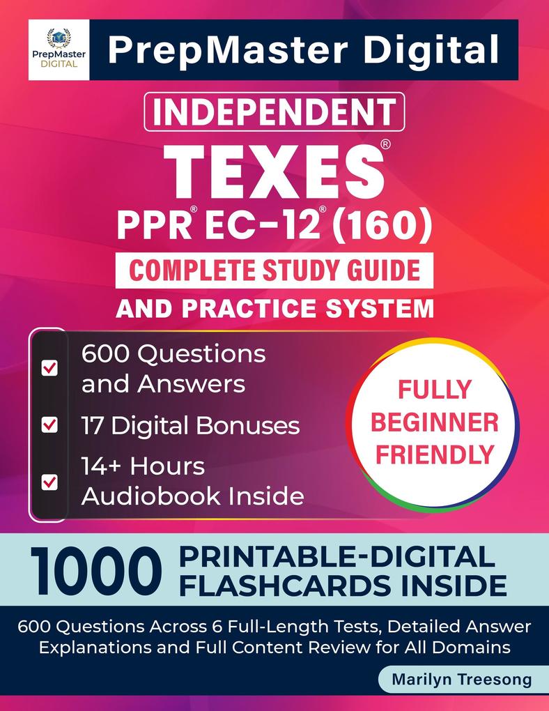 Independent TExES PPR EC-12 (160) Complete Study Guide and Practice System