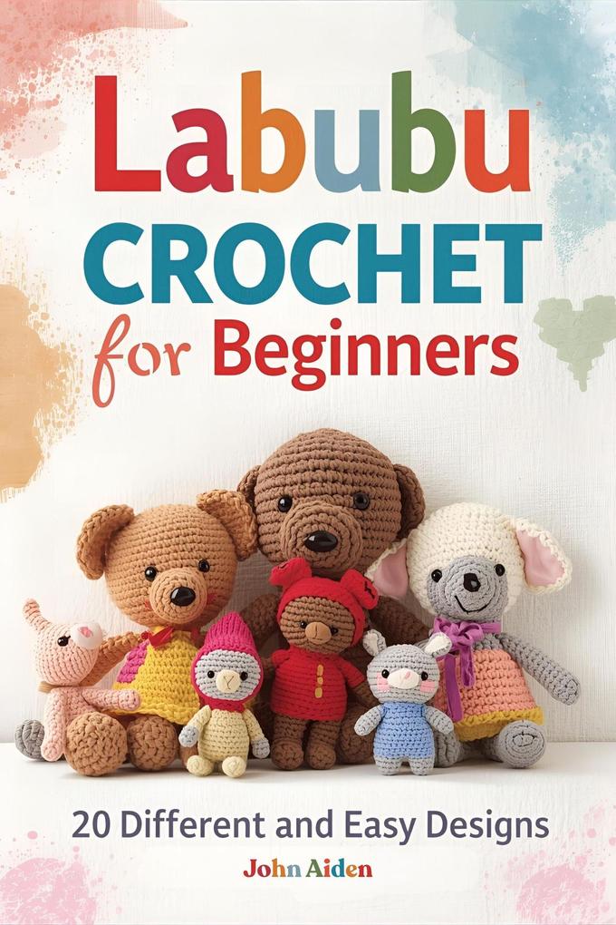 Labubu Crochet For Beginners: 20 Different and Easy Designs