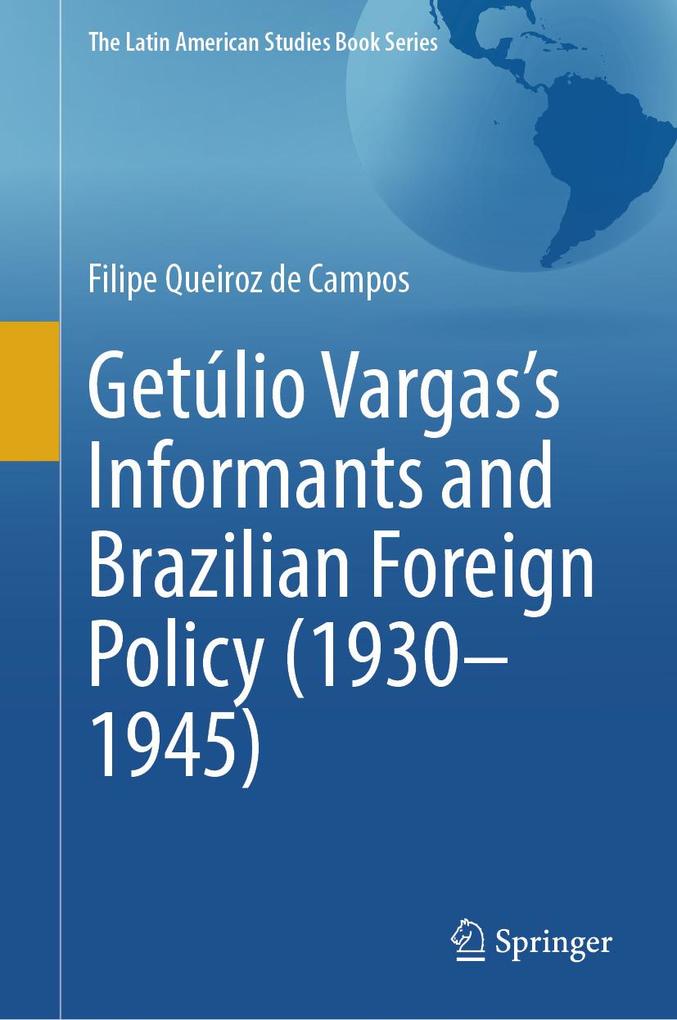 Getúlio Vargas's Informants and Brazilian Foreign Policy (1930-1945)