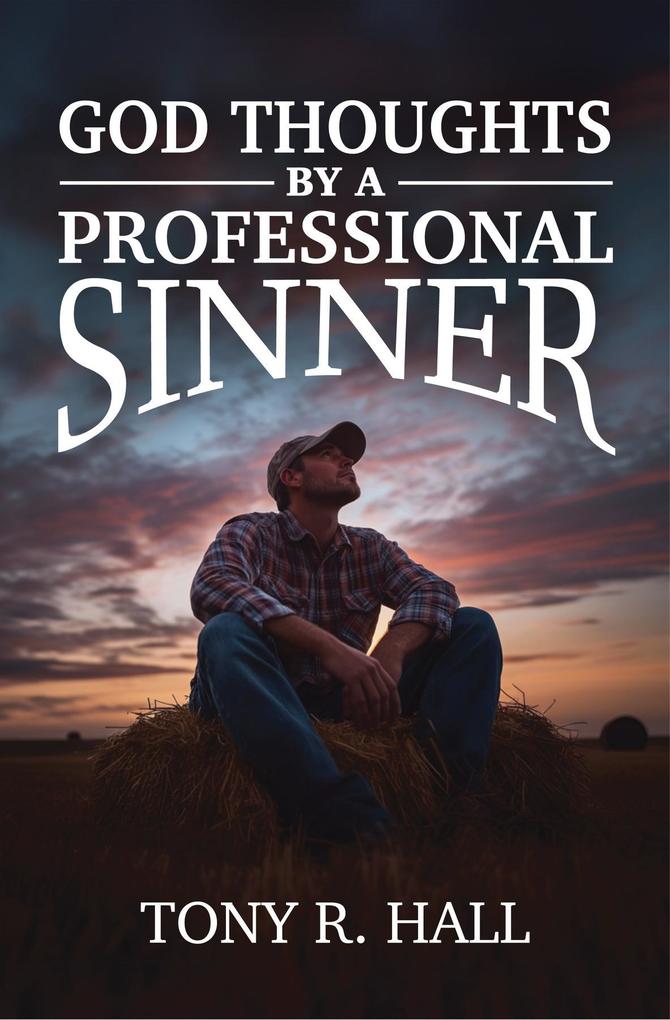 God Thoughts by a Professional Sinner