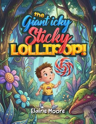 The Giant Icky Sticky Lollipop!