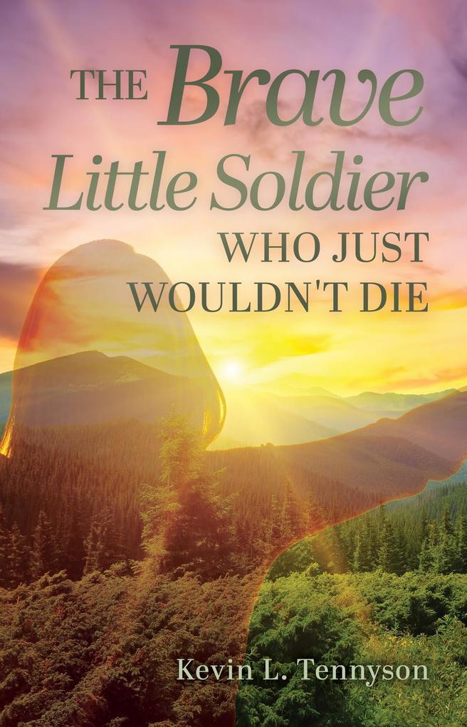 The Brave Little Soldier Who Just Wouldn't Die
