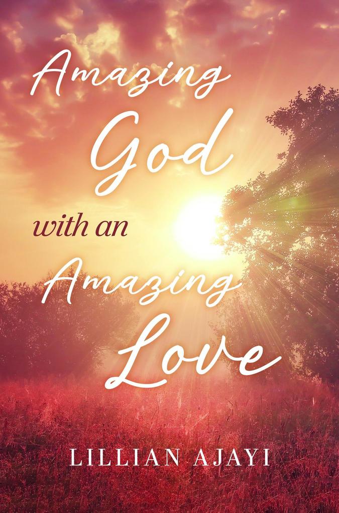 Amazing God with an Amazing Love
