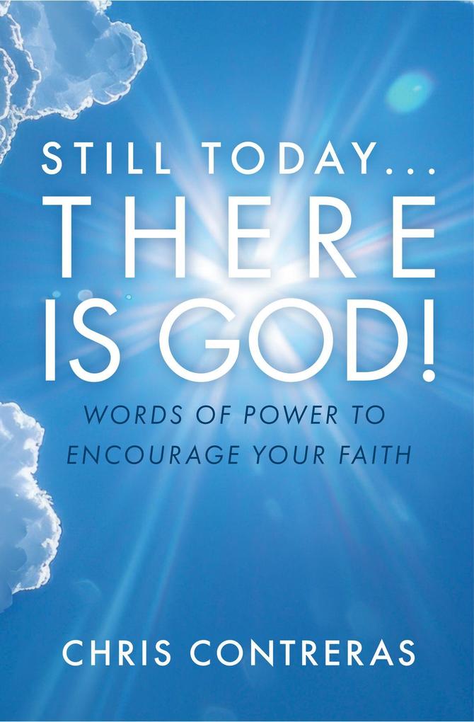 Still Today...There Is God!