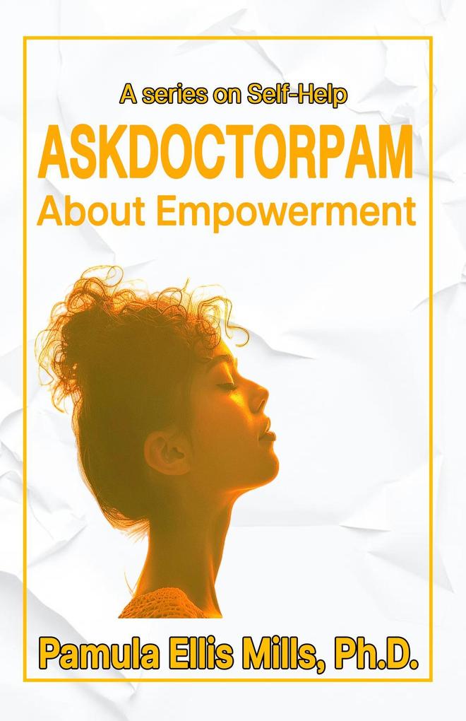 Ask Dr. Pam About Empowerment