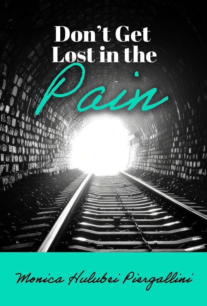 Don't Get Lost in the Pain