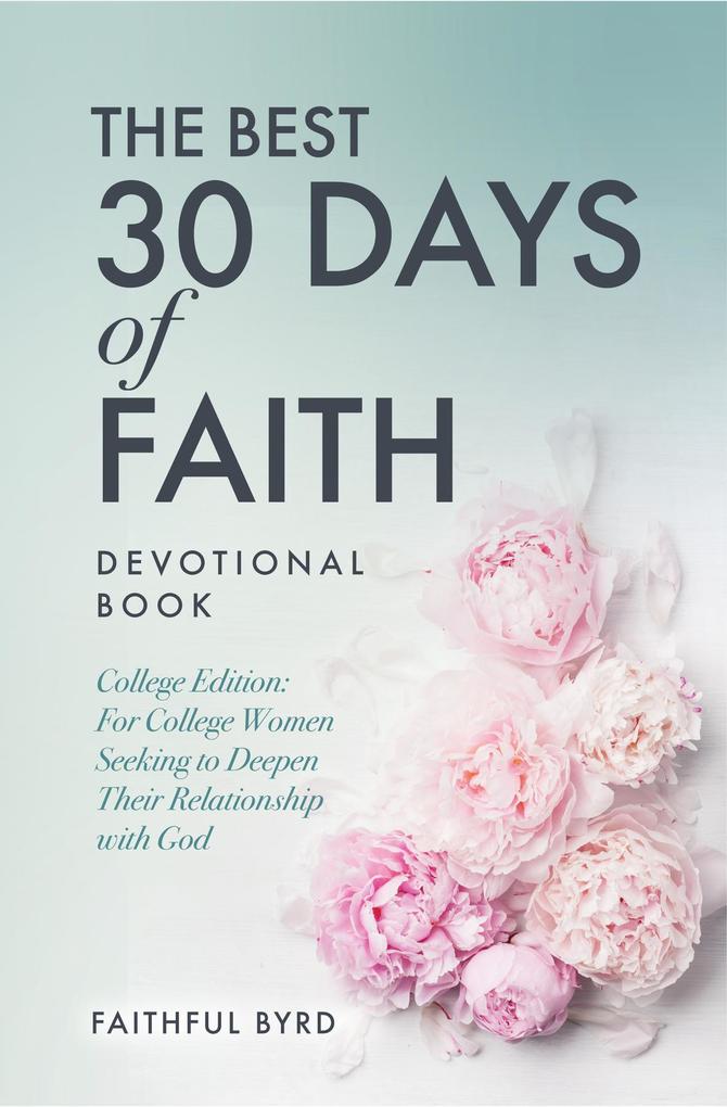 The Best 30 Days of Faith Devotional Book: College Edition