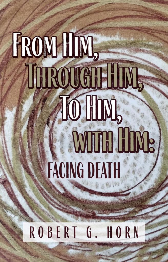 From Him Through Him to Him with Him