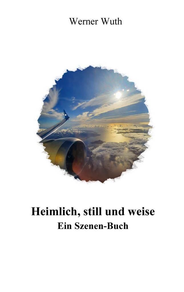Heimlich still und weise